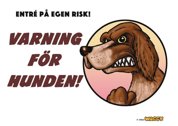 Varning för hunden! skylt